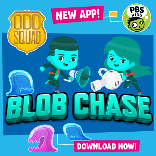 PBS Kids Releases “Blob Chase” App from the Hit Series ODD SQUAD ...